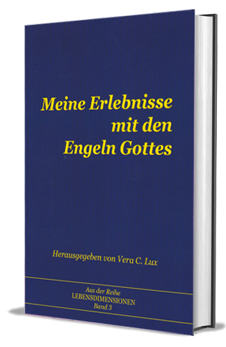 Meine Erlebnisse mit den Engeln Gottes